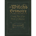 A Witch's Grimoire: Create Your Own Book of Shadows