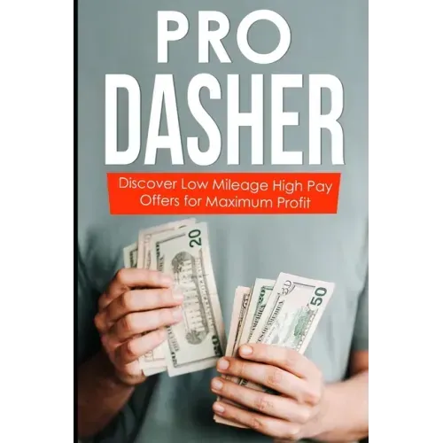 Pro Dasher: Discover Low Mileage High Pay Offers for Maximum Profit
