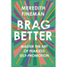 Brag Better: Master the Art of Fearless Self-Promotion