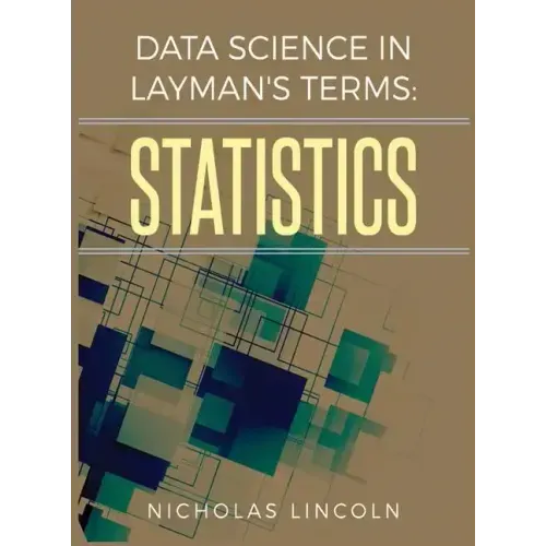 Data Science in Layman's Terms: Statistics