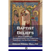 Baptist Beliefs: What is Baptism? The Scriptures and Christian Tenets of the Baptist Church