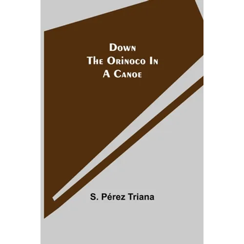 Down the Orinoco in a Canoe