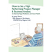 How To Be A High Performing Project Manager & Business Analyst