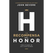 La Recompensa del Honor: Libera El Poder de Esta Virtud Olvidada