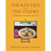 The Kitchen and the Studio: A Memoir of Food and Art