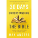 30 Days to Understanding the Bible, 30th Anniversary: Unlock the Scriptures in 15 Minutes a Day