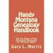 Handy Montana Genealogy Handbook: All You Need to Find Genealogy Resources for Montana FAST!