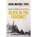 Death in the Ardennes: 22nd August 1914: France's Deadliest Day