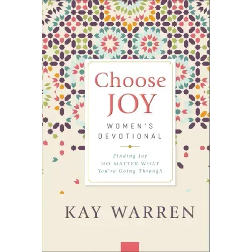 Choose Joy Women's Devotional: Finding Joy No Matter What You're Going Through