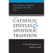 The Catholic Epistles and Apostolic Tradition: A New Perspective on James to Jude