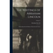 The Writings of Abraham Lincoln: Political Speeches & Debates of Lincoln in the Senate; Volume 3