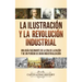 La Ilustración y la revolución industrial: Una guía fascinante de la era de la razón y de un período de gran industrialización