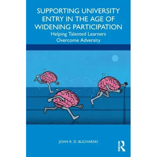 Supporting University Entry in the Age of Widening Participation: Helping Talented Learners Overcome Adversity