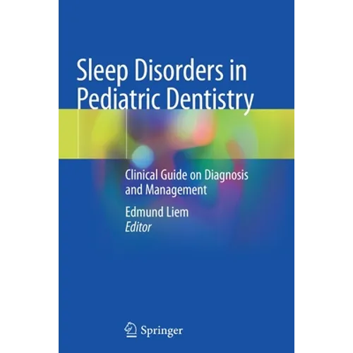 Sleep Disorders in Pediatric Dentistry: Clinical Guide on Diagnosis and Management