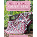 Jelly Roll Dreams: New Inspirations for Jelly Roll Quilts