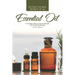 Getting the Real Secrets of an Essential Oil: A Complete Guide on Natural Remedies with Essential Oil Recipes!