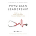 Physician Leadership: The Rx for Healthcare Transformation