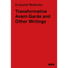 Transformative Avant-Garde & Other Writings: Krzysztof Wodiczko