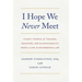 I Hope We Never Meet: Client Stories of Tragedy, Recovery, and Accountability from a Life in Deterrence Law
