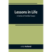Lessons in Life; A Series of Familiar Essays