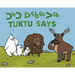 Tuktu Says: Bilingual Inuktitut and English Edition