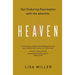 Heaven: Our Enduring Fascination with the Afterlife