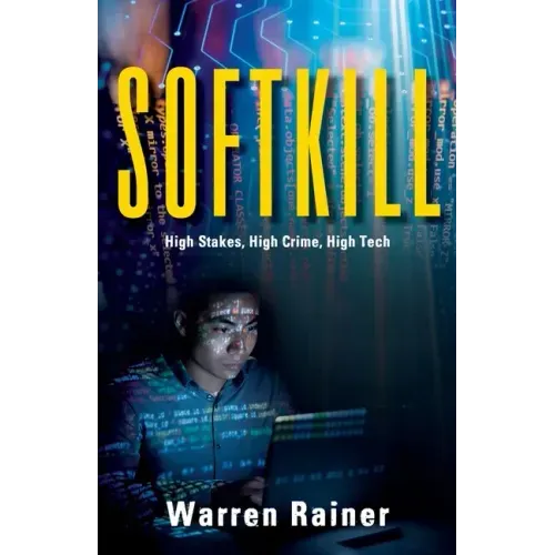 Softkill: High Stakes, High Crime, High Tech