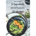 5 - Ingredients Keto Diet Cookbook in 30 minutes Book 2: Lose 10 - 20 pounds in 3 weeks