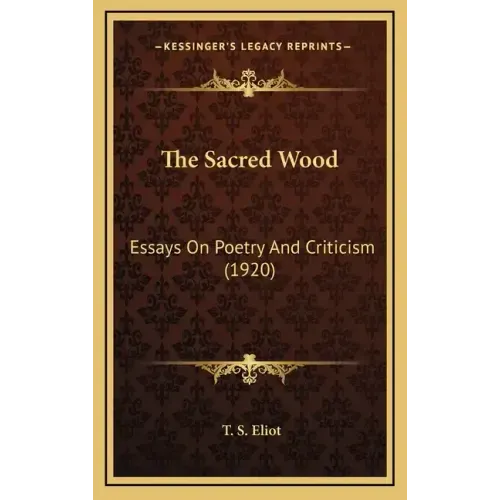 The Sacred Wood: Essays on Poetry and Criticism (1920)
