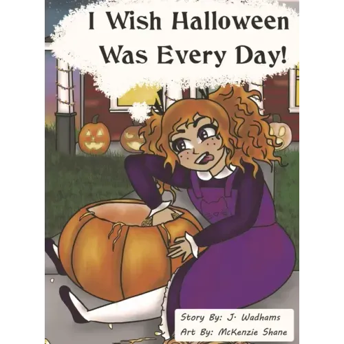 I Wish Halloween Was Every Day!