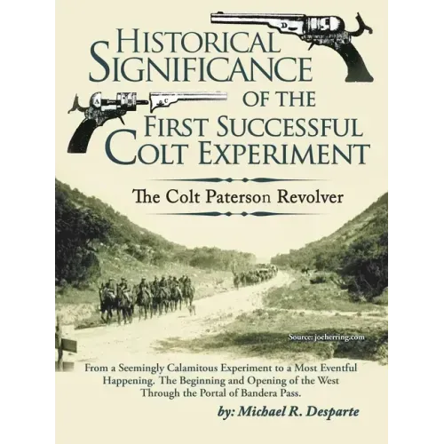 Historical Significance of the First Successful Colt Experiment: The Colt Paterson Revolver