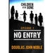 No Entry - Children of the Gone - Episode 1: Post Apocalyptic Young Adult Series