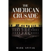 The American Crusade: A Political Thriller