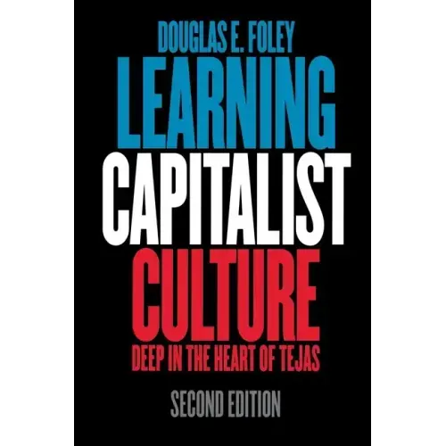 Learning Capitalist Culture: Deep in the Heart of Tejas