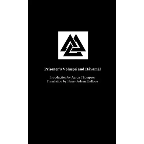 Prisoner's Völuspá and Hávamál: An introduction to The Northern Way
