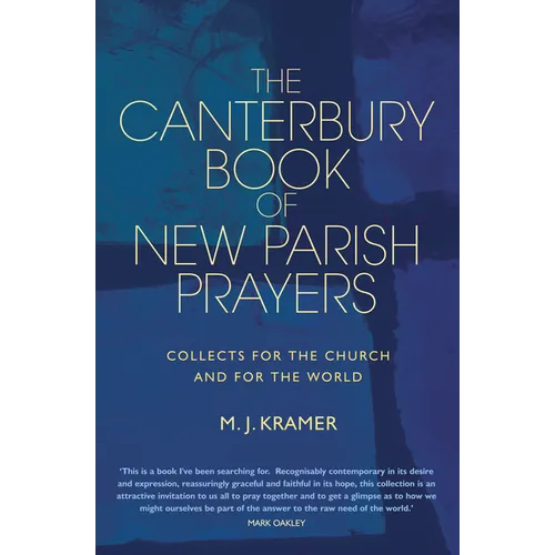 The Canterbury Book of New Parish Prayers: Collects for the Church and for the World