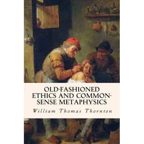 Old-Fashioned Ethics and Common-Sense Metaphysics