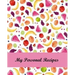 My Personal Recipes: Buy This Cool Recipe Book to Keep All Your Favorite Recipes Organized