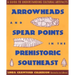 Arrowheads and Spear Points in the Prehistoric Southeast: A Guide to Understanding Cultural Artifacts
