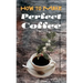 How to Make Perfect Coffee