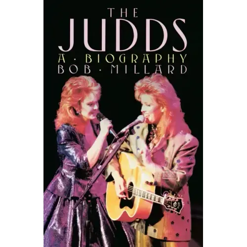 The Judds: A Biography