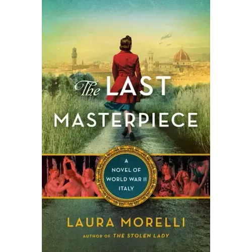 The Last Masterpiece: A Novel of World War II Italy