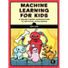 Machine Learning for Kids: A Project-Based Introduction to Artificial Intelligence
