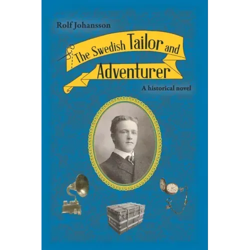 The Swedish Tailor and Adventurer: A historical novel