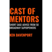 Cast of Mentors: Short Sage Advice from 50 Broadway Superpowers