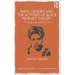 Race, Gender and the Activism of Black Feminist Theory: Working with Audre Lorde