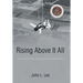 Rising Above It All: The Art and Science of Organizational Transformation