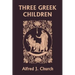 Three Greek Children (Yesterday's Classics)