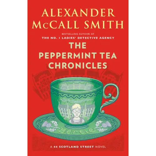 The Peppermint Tea Chronicles: 44 Scotland Street Series (13)