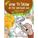 How to Draw in the Dinosaur Age Activity Book